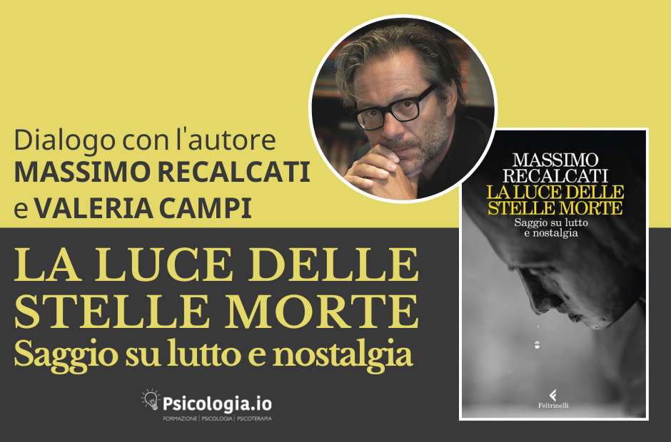 La Luce Delle Stelle Morte: Saggio Su Lutto E Nostalgia La luce delle stelle morte | Psicologia.io